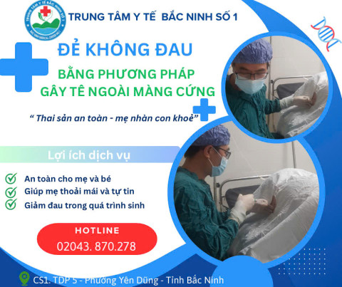 Giảm đau trong chuyển dạ - đồng hành cùng sản phụ - sinh con nhẹ nhàng tại Trung tâm Y tế Bắc Ninh số 1